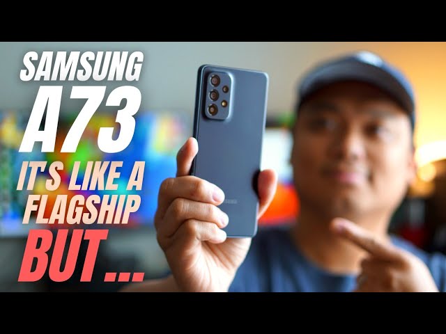 Samsung Galaxy A73 5G: It's like a flagship phone BUT...