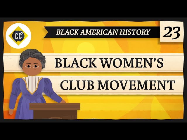 The Black Women's Club Movement: Crash Course Black American History #23