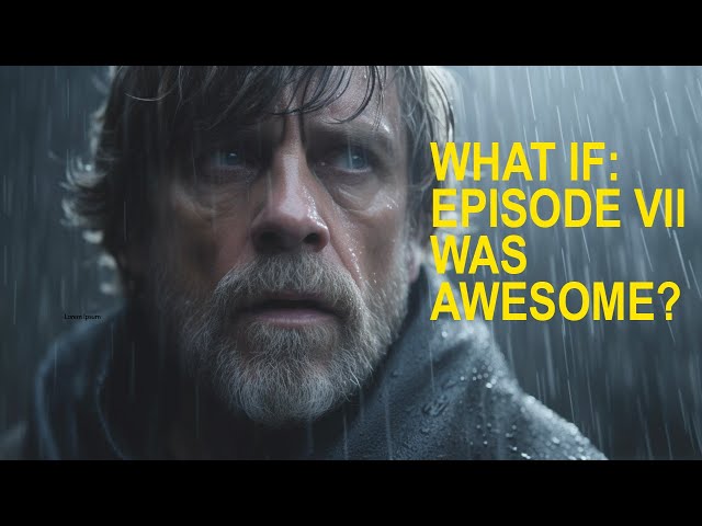 What If Star Wars: The Force Awakens Was Awesome?