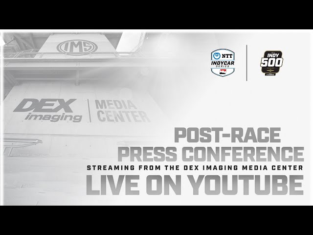 NTT INDYCAR SERIES POST-RACE PRESS CONFERENCE // INDIANAPOLIS 500