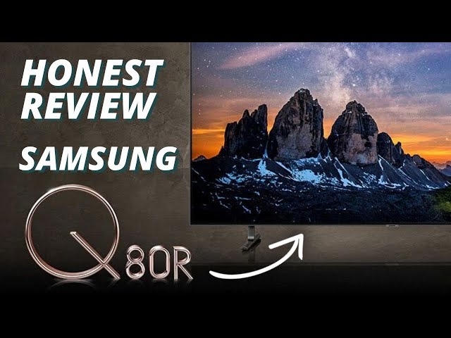 Samsung Q80R 4K QLED 65 - Honest Review
