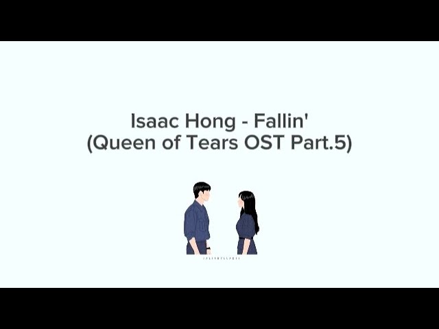 Isaac Hong - Fallin (sub indo) Queen of Tears OST