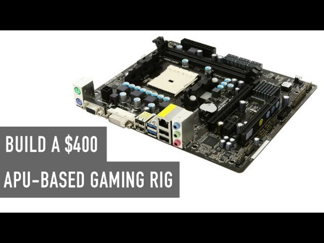 Build a $400 APU Gaming Rig