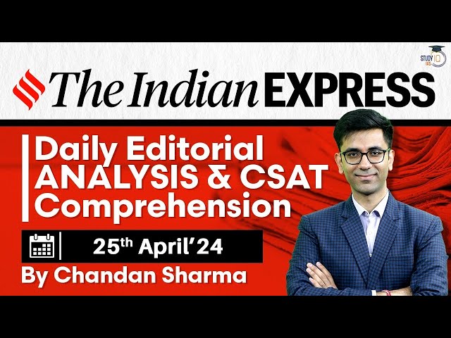 Indian Express Editorial Analysis by Chandan Sharma | 25 April 2024 | UPSC Current Affairs 2024