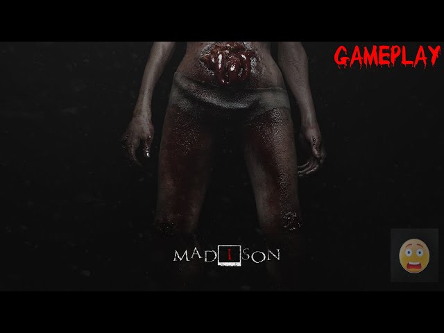 It Couldn't Possibly Get Any Scarier Than This ( Madison Gameplay )