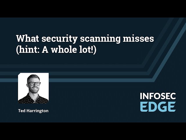 What automated security scanning misses (hint: A lot!) | Infosec Edge Webcast