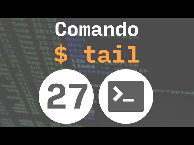 Curso de GNU/Linux – 27. Comando tail
