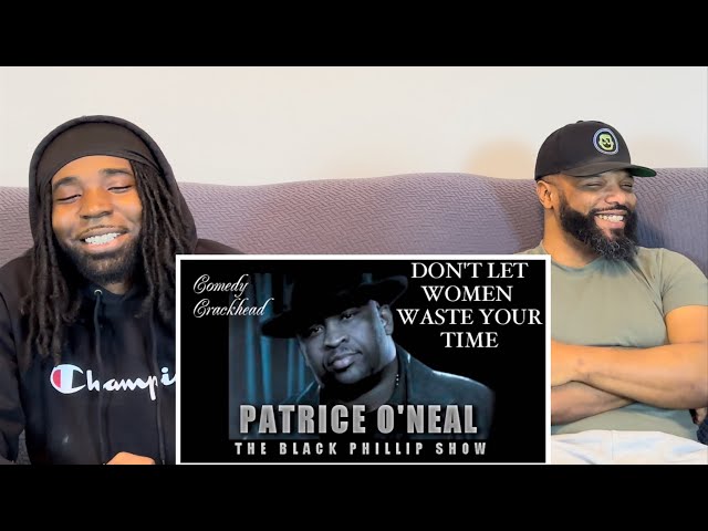 Patrice O’Neal - Don’t Let Women Waste Your Time Reaction