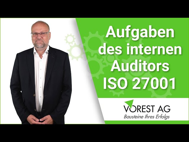 Welche Aufgaben hat ein interner Auditor ISO 27001
