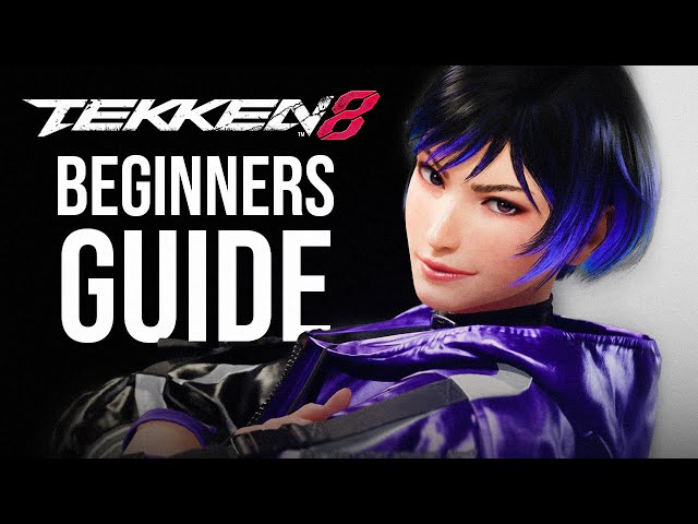 Tekken 8 Complete Beginner Guide