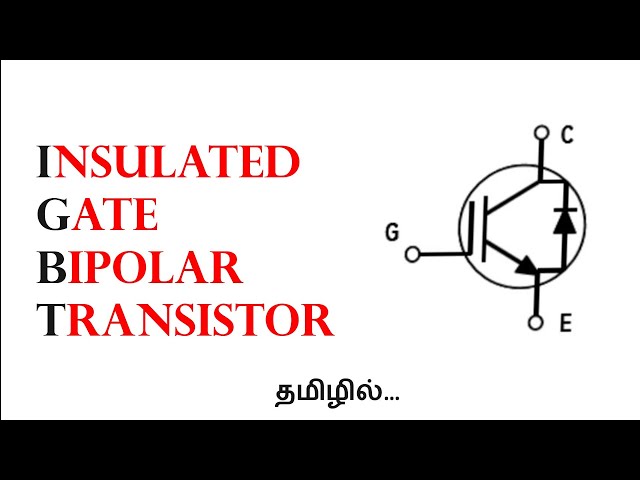 Insulated Gate Bi-polar Transistor (IGBT) - In Tamil - EFU