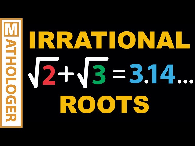 Irrational Roots