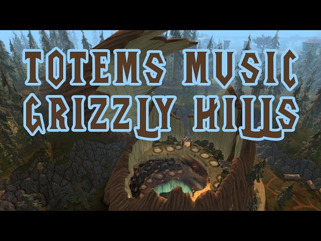 Totems (Grizzly Hills Music Remake) - World of Warcraft Legion