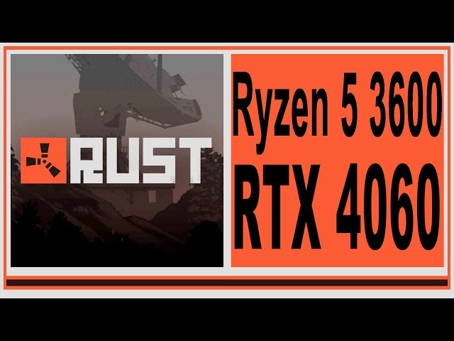 RTX 4060 -- Ryzen 5 3600 -- Rust FPS Test