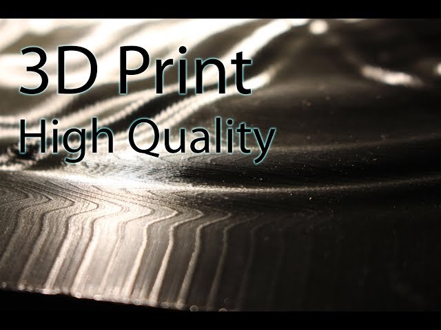 The Process of 3D Printing High Quality Prints