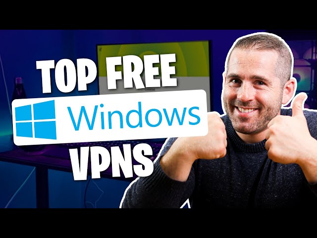 Top Free VPNs For Windows