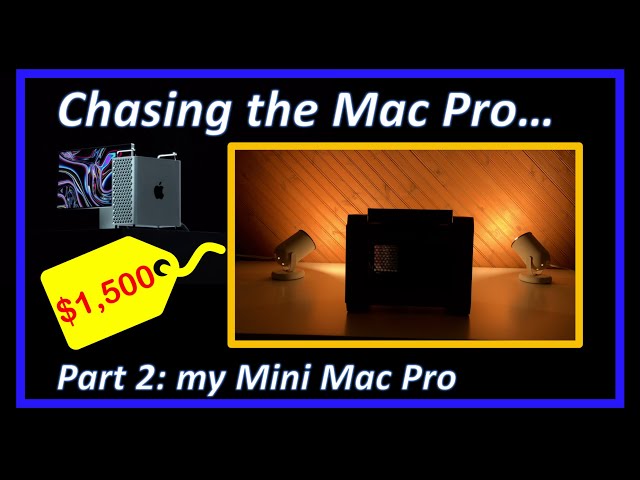 Chasing the Mac Pro - Part 2: my Mini Mac Pro for $1,500