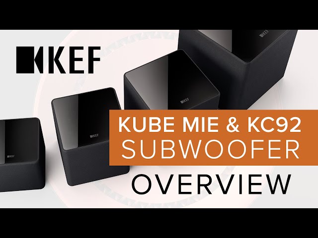 NEW KEF SUBWOOFERS! KC92/KC62 & Kube MIE Subwoofer Lineup Overview