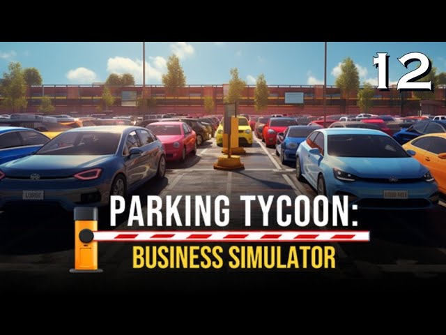 Parking Tycoon: Business Simulator #12: Yeees, Stufe 4; wir können endlich Cleaner einstellen!