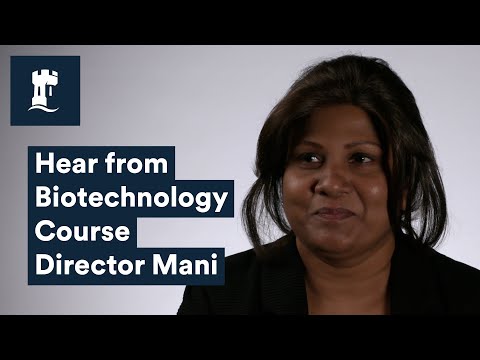 Hear from biotechnology Course Director Mani | University of Nottingham