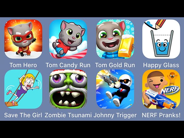 Tom Hero,Tom Candy Run,Tom Gold Run,Happy Glass,Save The Girl,Zombie Tsunami,Johnny Trigger