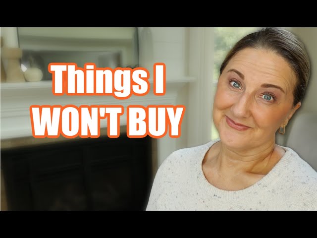20+ Things I Won't Buy as a 57 Year Old / Becoming a "Simplist"