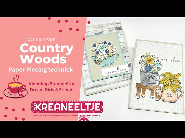 Stampin' Up! Country Woods- Paper Piecing techniek -videohop SU Dream Girls april 2024