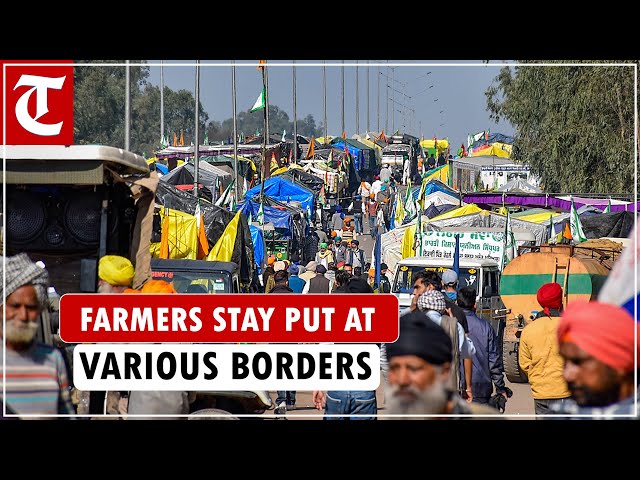 Farmers stay put at Shambhu, Dabwali and Ghazipur borders