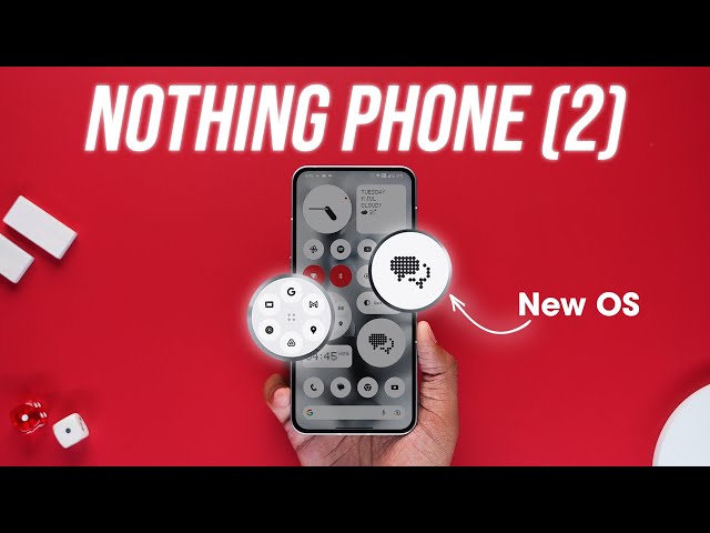 Nothing OS 2.0 is a Game Changer Feat. Nothing Phone 2!