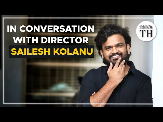 Directors' Take | Sailesh Kolanu: We are all following the path Marvel has created | The Hindu