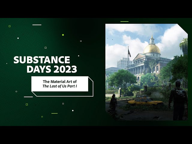 Substance Days 2023 at GDC: "THE MATERIAL ART OF THE LAST OF US PART I" | Adobe Substance 3D