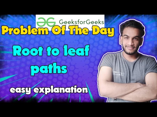 Root to leaf paths | gfg potd | 08-05-2024 | GFG Problem of the day