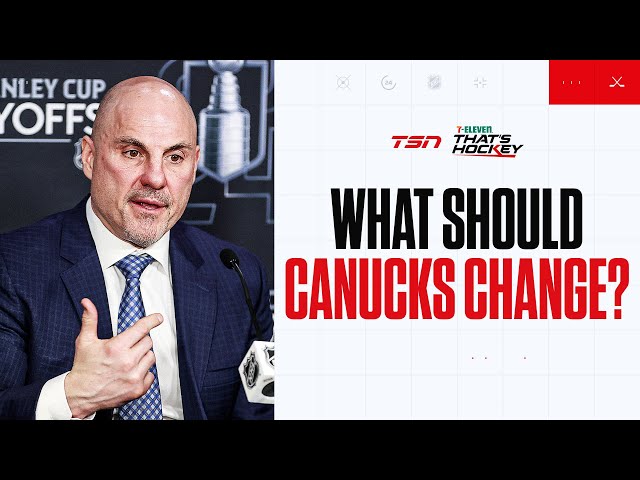 WHAT DO THE CANUCKS HAVE TO CHANGE?
