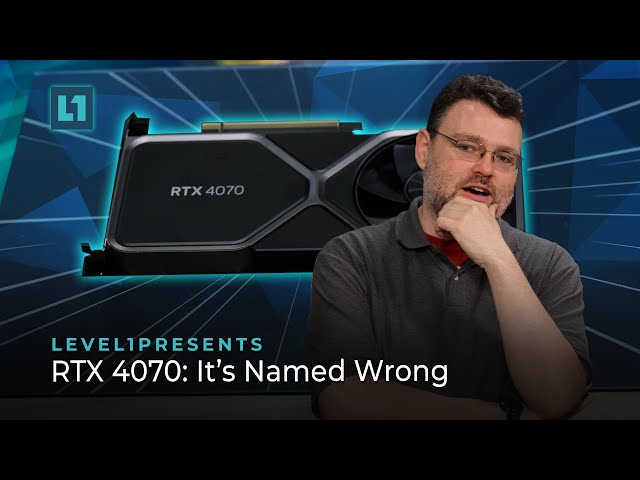 RTX 4070: It's Named Wrong