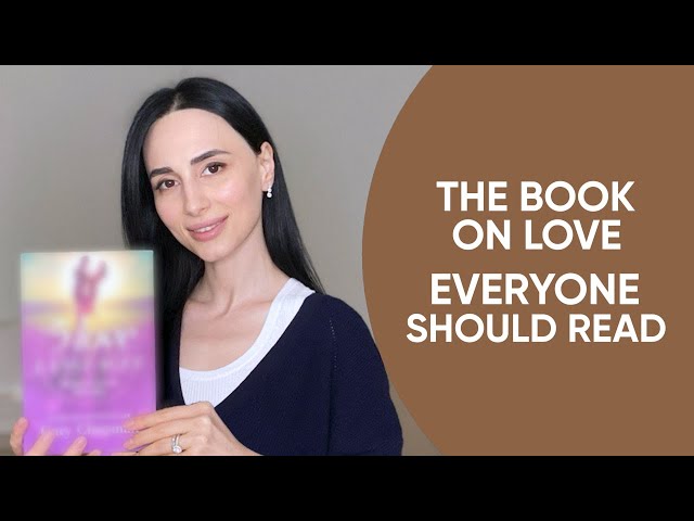 How To Love & Be Loved: The Best Book on Love You Should Read to Make Your Relationships Better