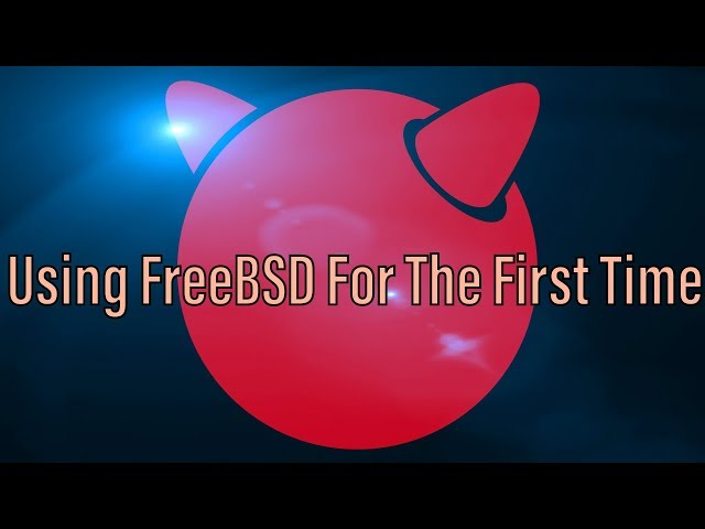 Trying FreeBSD For The First Time!