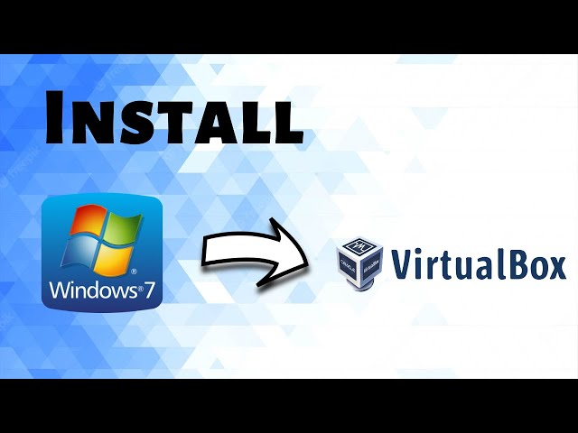 How to Install Windows 7 on Virtualbox | 2022