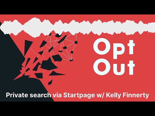 Private search via Startpage w/ Kelly Finnerty
