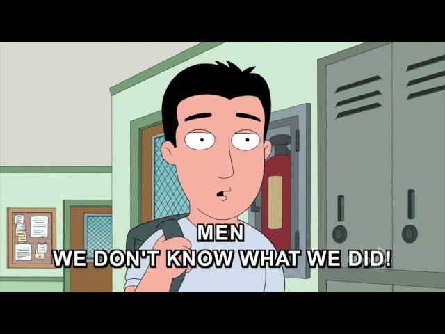 Family Guy: Men. We don't know what we did.