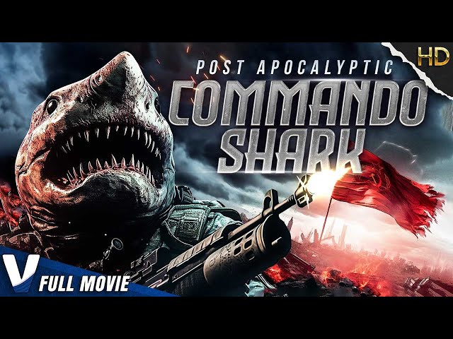 POST APOCALYPTIC COMMANDO SHARK | EXCLUSIVE 2023 | PREMIERE V CHANNELS ORIGINAL | FULL ACTION MOVIE