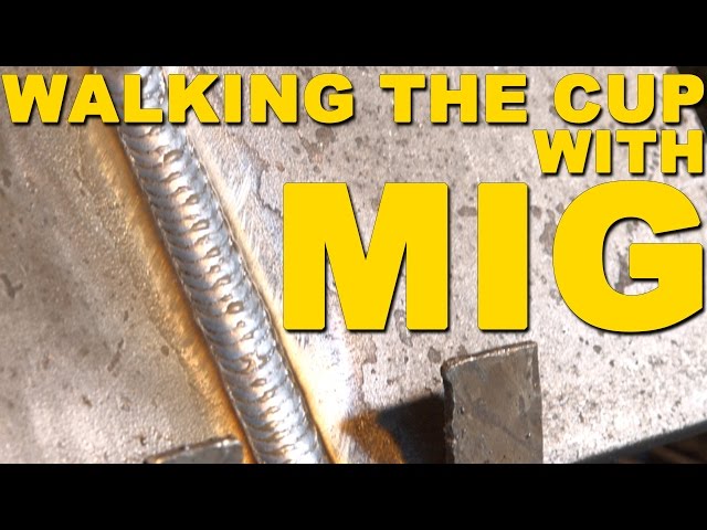 Walking the Cup with MIG welding: Downhill Root, Uphill Fill and Cap
