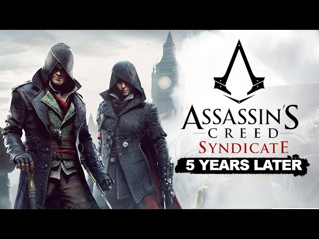 Assassin's Creed Syndicate: 5 Years Later