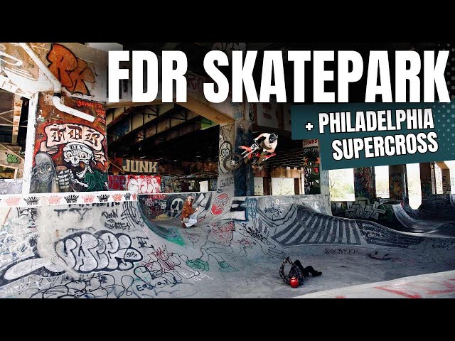 FDR Skatepark and Philadelphia Supercross