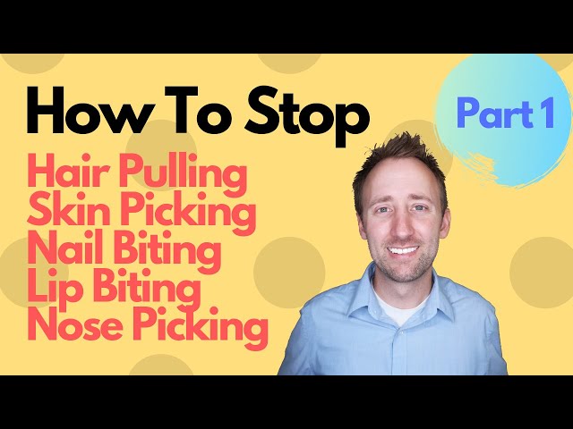 How To Stop Hair Pulling and Skin Picking! The ComB Model! (Part 1)