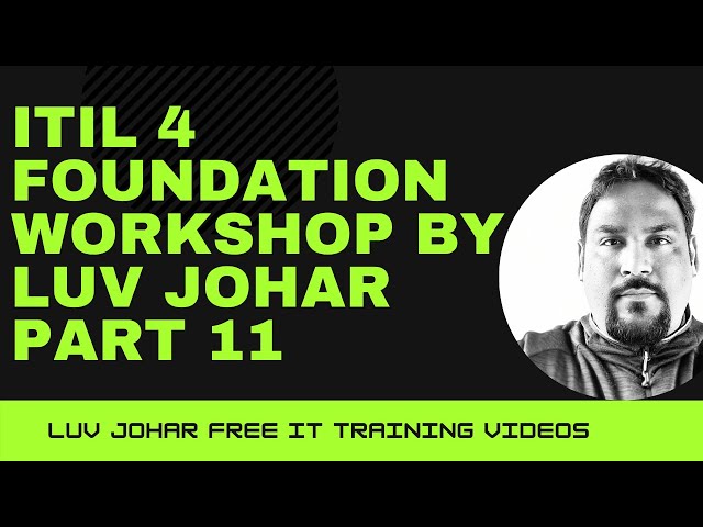 ITIL 4 Foundation Workshop by Luv Johar Part 11