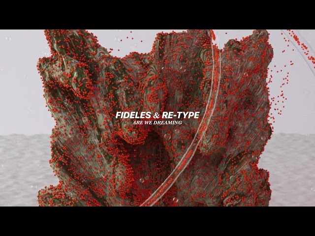 Fideles & Re-Type – Are We Dreaming (Official Audio)