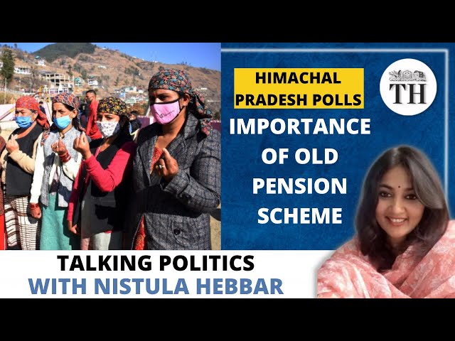 Himachal Pradesh polls | Why is old pension scheme important? | Talking Politics with Nistula Hebbar