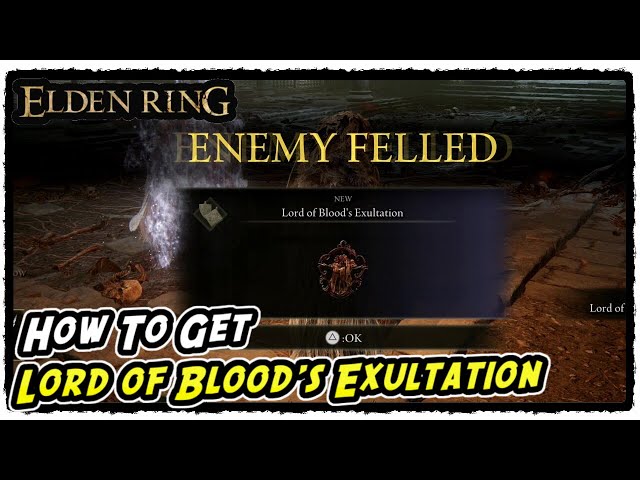 How to Get Lord of Blood's Exultation in Elden Ring Lord of Blood's Exultation Location