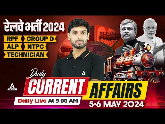 6 May Current Affairs 2024 | Railway Current Affairs 2024 | Current Affairs by Ashutosh Sir