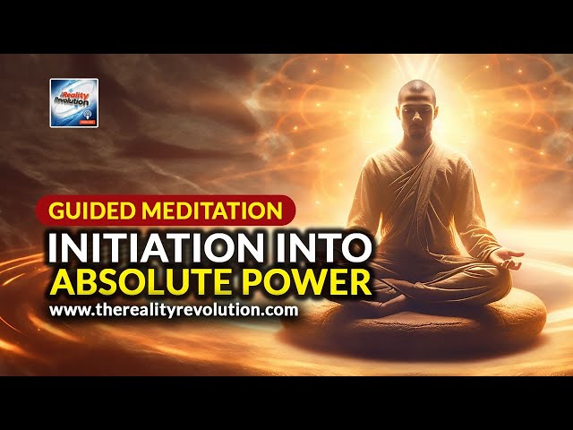Guided Meditation Initiation Into Absolute Power